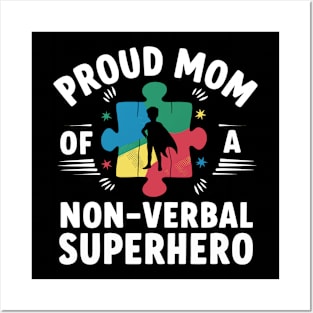 Proud Mom Of A Non Verbal Superhero Autism Awareness Posters and Art